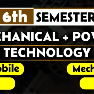 6th Semester→ Mechanical + Power + Automobile + Marine + RAC Technology