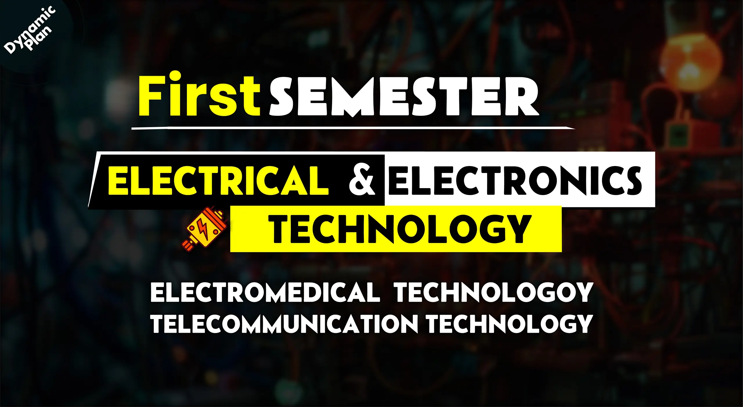 1st Semester→ Electrical + Electronics Technology