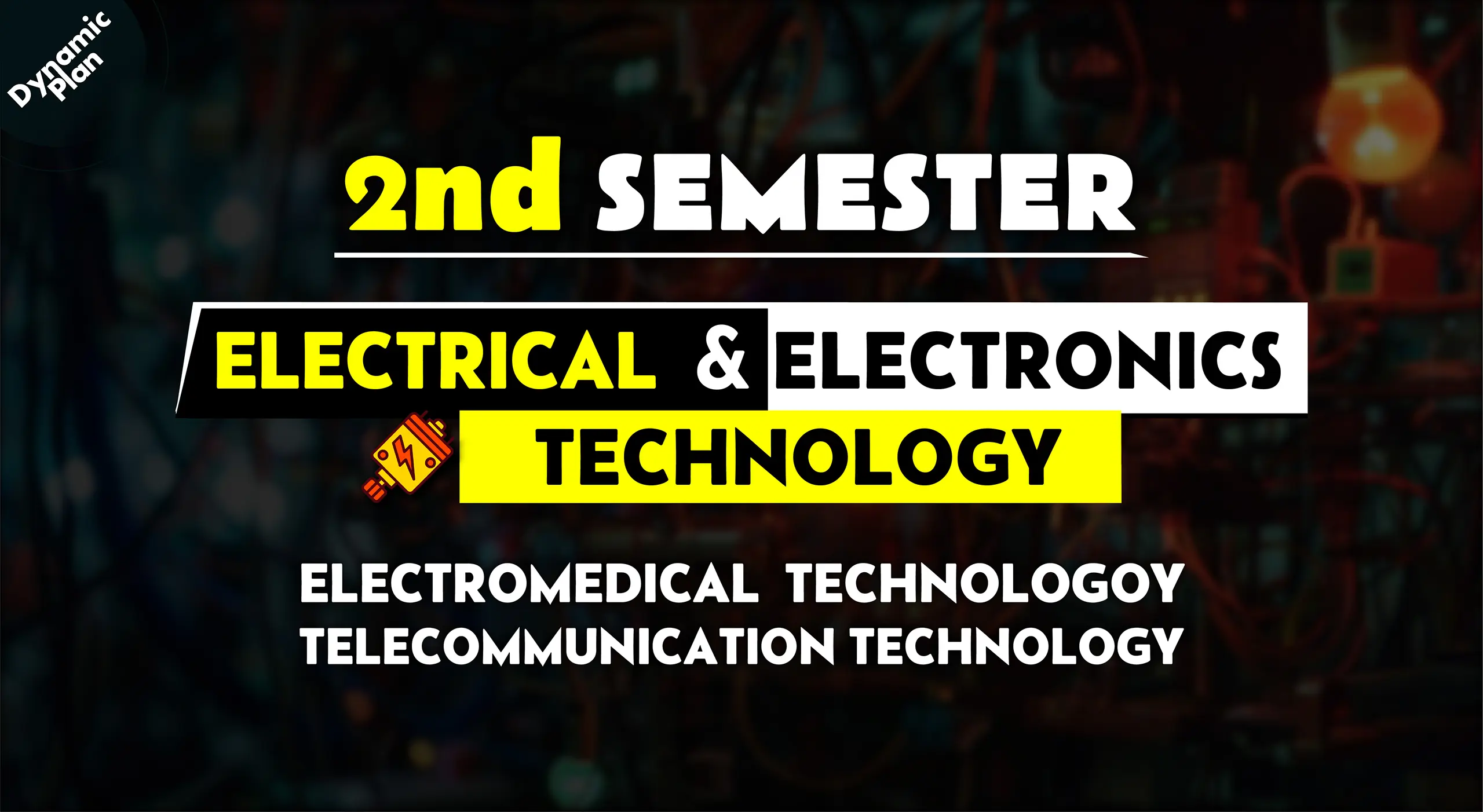 2nd Semester→ Electrical + Electronics Technology
