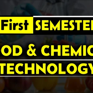 1st Semester→ Chemical + Food Technology