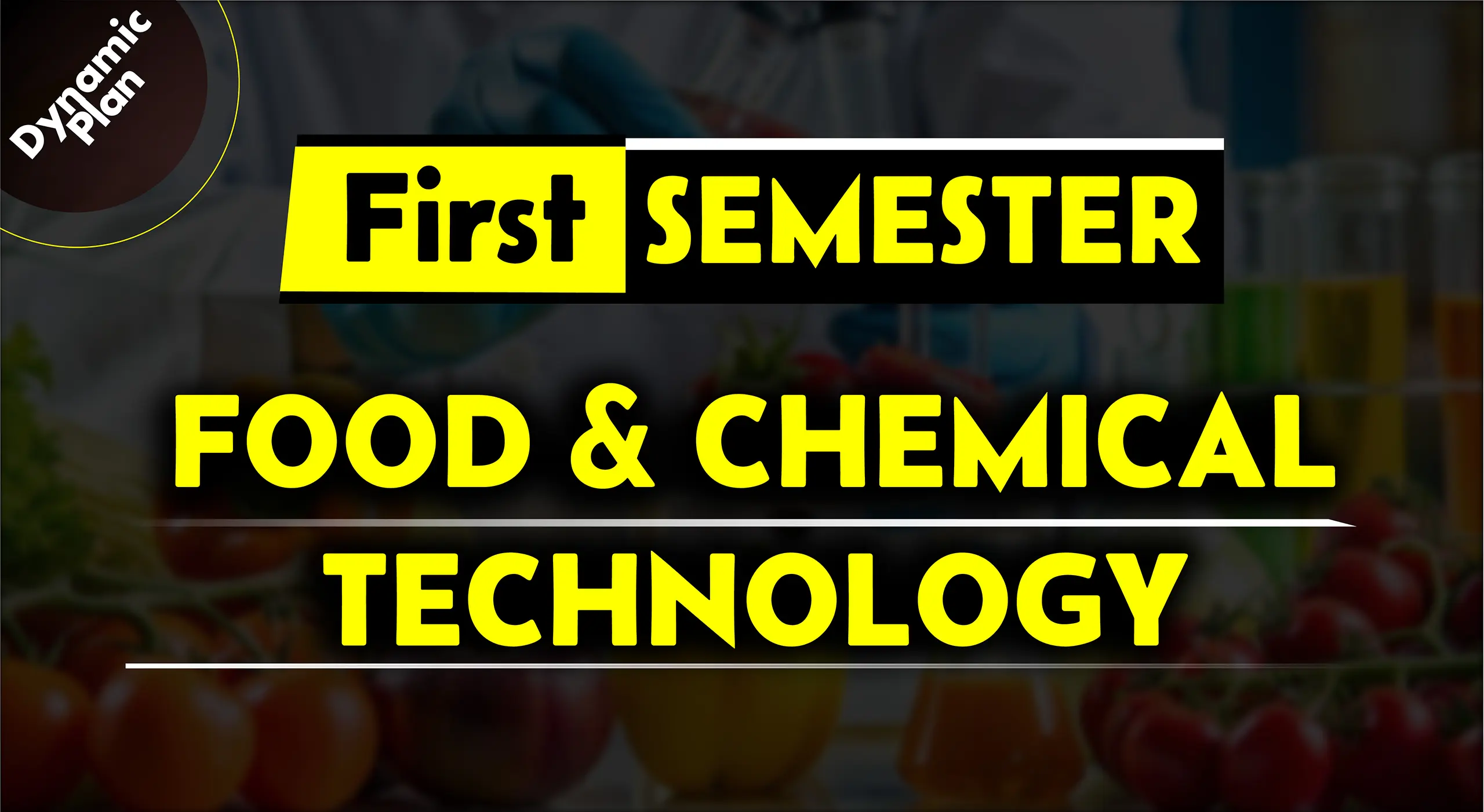 1st Semester→ Chemical + Food Technology