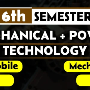 6th Semester→ Mechanical + Power + Automobile + Marine + RAC Technology