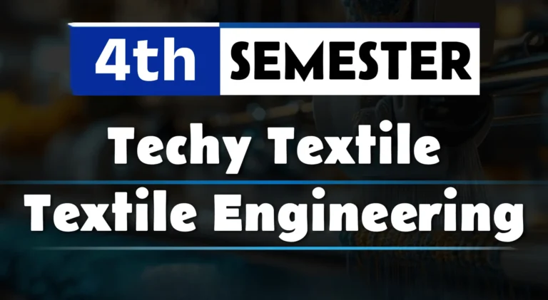 4th Semester→ Diploma in Textile Engineering