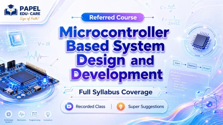 Microcontroller Based System Design and Development→ Recorded Class + Super Suggestion